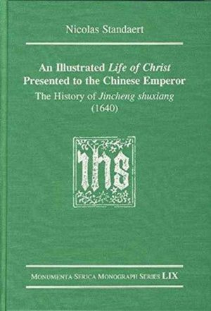 An Illustrated Life of Christ Presented to the Chinese Emperor