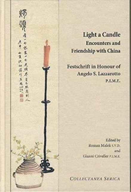 Book cover of: Light a Candle. Encounters and Friendship with China. By: Roman Malek
