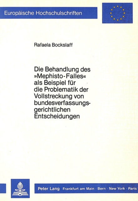 Book cover of: Die Behandlung des «Mephisto-Falles» als Beispiel fuer die Problematik der Vollstreckung von bundesverfassungsgerichtlichen Entscheidungen