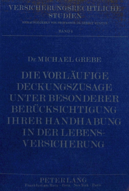 Book cover of: Die vorlaeufige Deckungszusage unter besonderer Beruecksichtigung ihrer Handhabung in der Lebensversicherung