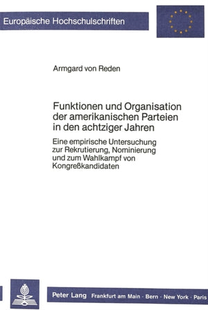 Funktionen und Organisation der amerikanischen Parteien in den achtziger Jahren