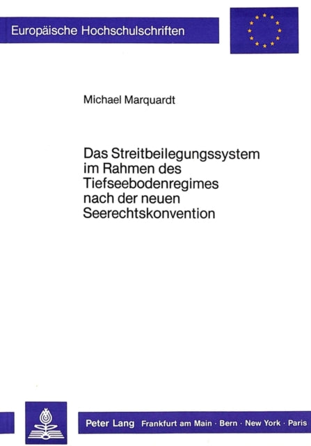 Book cover of: Das Streitbeilegungssystem im Rahmen des Tiefseebodenregimes nach der neuen Seerechtskonvention