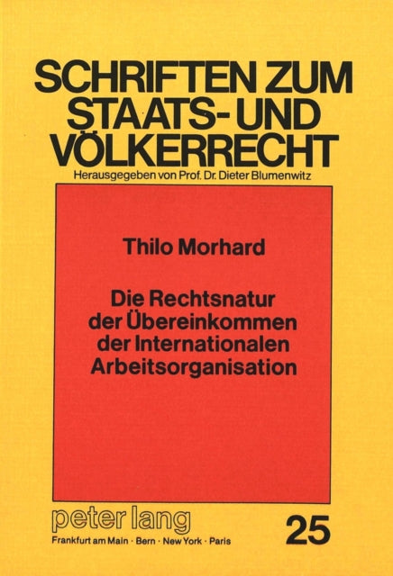 Book cover of: Die Rechtsnatur der Uebereinkommen der Internationalen Arbeitsorganisation