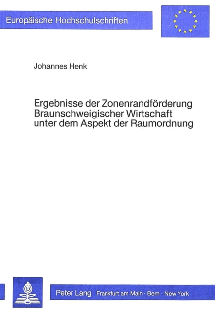 Book cover of: Ergebnisse der Zonenrandfoerderung braunschweigischer Wirtschaft unter dem Aspekt der Raumordnung