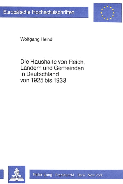 Book cover of: Die Haushalte von Reich, Laendern und Gemeinden in Deutschland von 1925 bis 1933