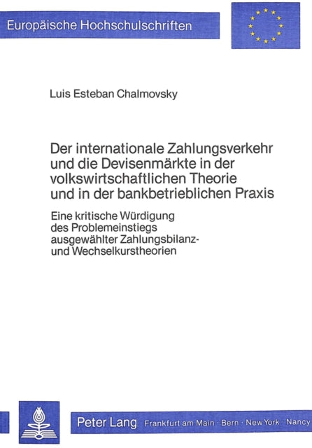 Book cover of: Der internationale Zahlungsverkehr und die Devisenmaerkte in der Volkswirtschaftlichen Theorie und in der bankbetrieblichen Praxis