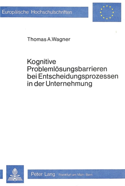 Book cover of: Kognitive Problemloesungsbarrieren bei Entscheidungsprozessen in der Unternehmung