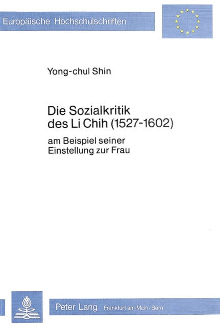 Book cover of: Die Sozialkritik des Li Chih (1527-1602)