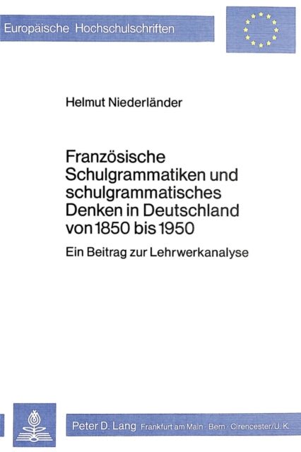 Book cover of: Franzoesische Schulgrammatiken und schulgrammatisches Denken in Deutschland von 1850 bis 1950