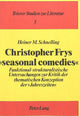 Book cover of: Christopher Frys «seasonal comedies»