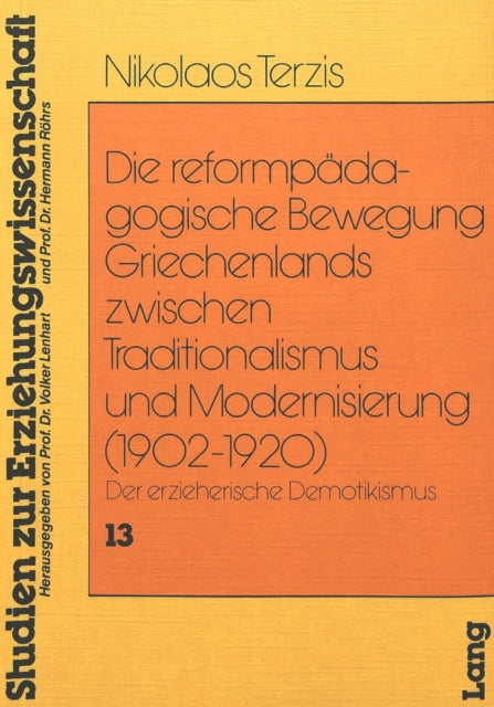 Book cover of: Die Reformpaedagogische Bewegung Griechenlands zwischen Traditionalismus und Modernisierung (1902-1920)