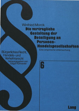 Die vertragliche Gestaltung der Beteiligung an Personen-Handelsgesellschaften
