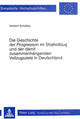 Book cover of: Die Geschichte der Progression im Strafvollzug und der damit zusammenhaengenden Vollzugsziele in Deutschland