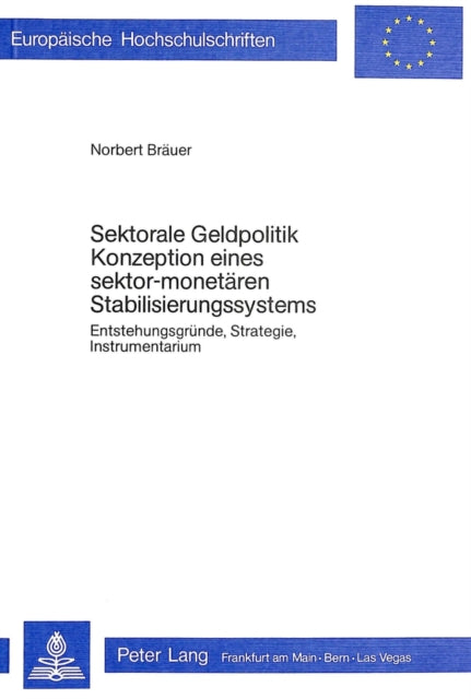 Book cover of: Sektorale Geldpolitik - Konzeption eines sektor-monetaeren Stabilisierungssystems