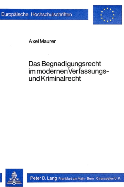 Book cover of: Das Begnadigungsrecht im modernen Verfassungs- und Kriminalrecht