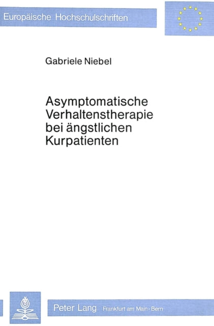 Book cover of: Asymptomatische Verhaltenstherapie bei aengstlichen Kurpatienten