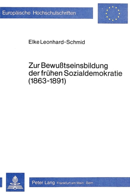 Book cover of: Zur Bewusstseinsbildung der fruehen Sozialdemokratie (1863-1891)