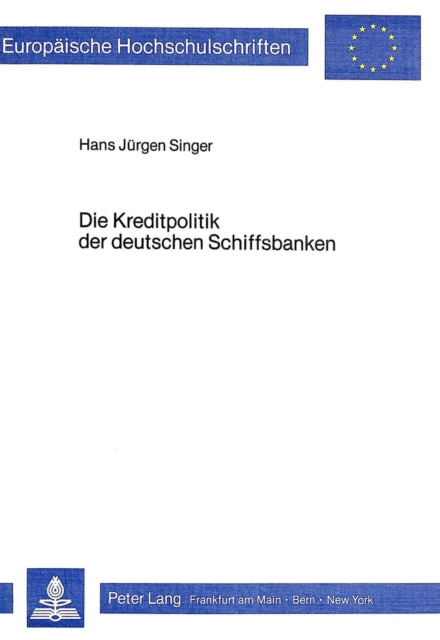 Book cover of: Die Kreditpolitik der deutschen Schiffsbanken