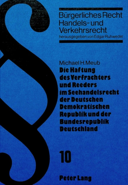 Book cover of: Die Haftung des Verfrachters und Reeders im Seehandelsrecht der deutschen demokratischen Republik und der Bundesrepublik Deutschland
