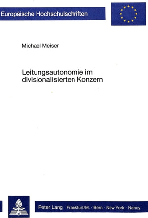 Leitungsautonomie im divisionalisierten Konzern