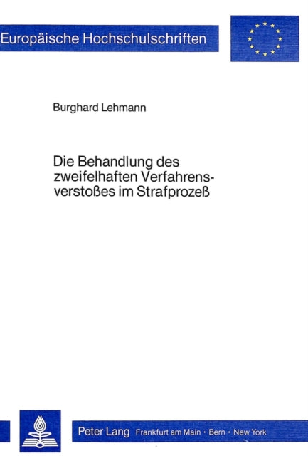 Book cover of: Die Behandlung des zweifelhaften Verfahrensverstosses im Strafprozess