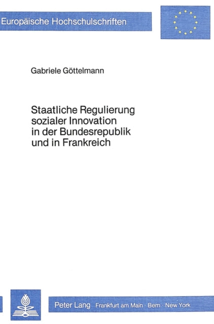 Book cover of: Staatliche Regulierung sozialer Innovation in der Bundesrepublik und in Frankreich
