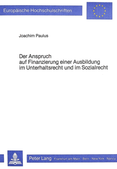 Book cover of: Der Anspruch auf Finanzierung einer Ausbildung im Unterhaltsrecht und im Sozialrecht
