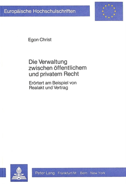 Book cover of: Die Verwaltung zwischen oeffentlichem und privatem Recht