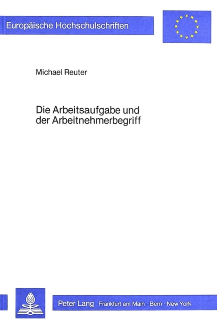Book cover of: Die Arbeitsaufgabe und der Arbeitnehmerbegriff