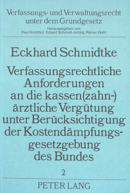 Book cover of: Verfassungsrechtliche Anforderungen an die kassen(zahn-)aerztliche Verguetung unter Beruecksichtigung der Kostendaempfungsgesetzgebung des Bundes