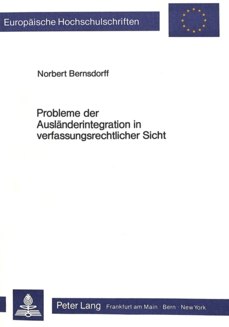 Book cover of: Probleme der Auslaenderintegration in verfassungsrechtlicher Sicht