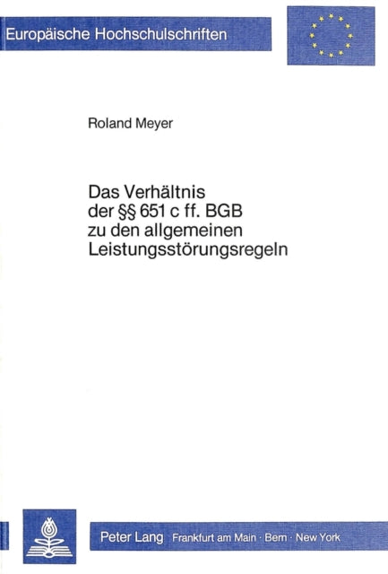 Book cover of: Das Verhaeltnis der  651 c ff. BGB zu den allgemeinen Leistungsstoerungsregeln