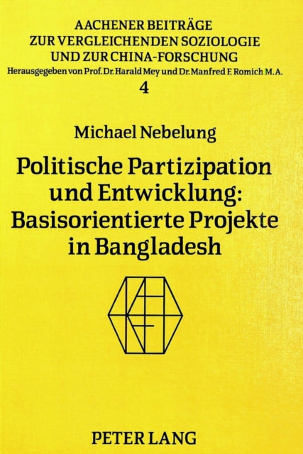 Book cover of: Politische Partizipation und Entwicklung: Basisorientierte Projekte in Bangladesh