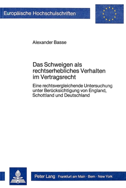 Book cover of: Das Schweigen ALS Rechtserhebliches Verhalten Im Vertragsrecht. By: Lewis A. Sussman