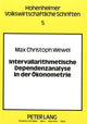 Book cover of: Intervallarithmetische Dependenzanalyse in der Oekonometrie. By: Max C. Wewel