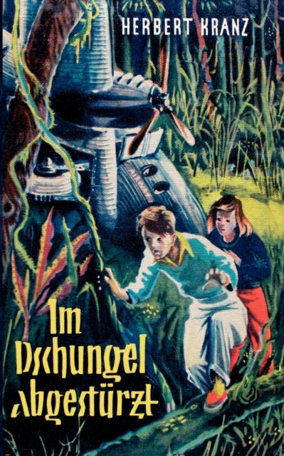 Book cover of: Im Dschungel abgesturzt. By: Herbert Kranz