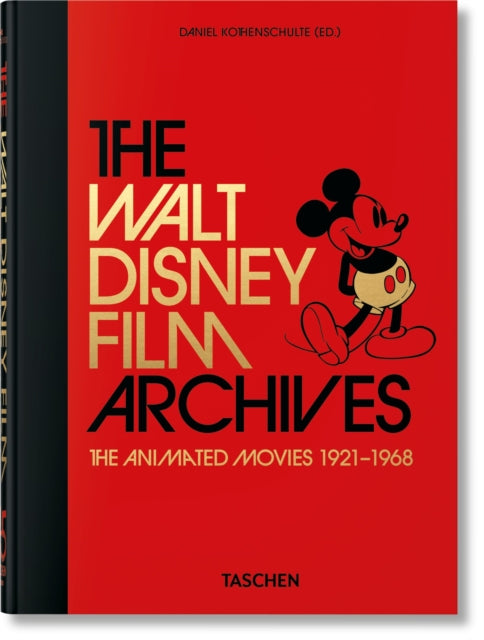 Book cover of: Walt Disney Film Archives. The Animated Movies 1921–1968. 45th Ed.. By: Daniel Kothenschulte