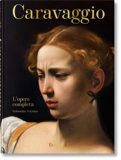 Book cover of: Caravaggio. L'opera completa. 45th Ed.. By: Sebastian Schütze