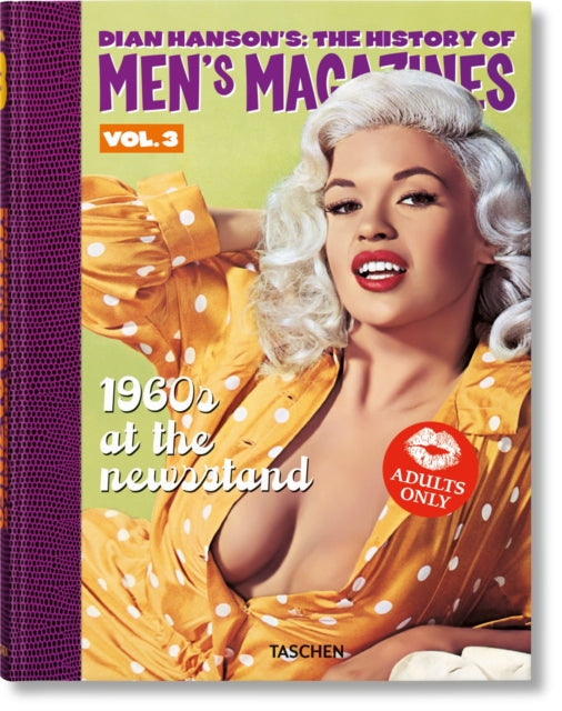Book cover of: Dian Hanson’s: The History of Men’s Magazines. Vol. 3: 1960s At the Newsstand. By: Dian Hanson