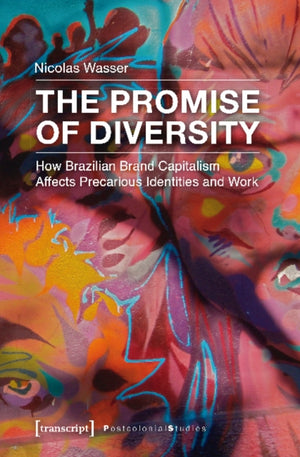Promise of Diversity – How Brazilian Brand Capitalism Affects Precarious Identities and Work
