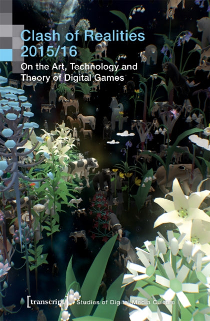 Book cover of: Clash of Realities 2015/16 – On the Art, Technology, and Theory of Digital Games. By: Clash of Realities