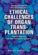 Book cover of: Ethical Challenges of Organ Transplantation – Current Debates and International Perspectives. By: Solveig Lena Hansen