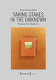 Book cover of: Taking Stakes in the Unknown – Tracing Post–Black Art. By: Nana Adusei-Poku