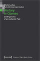 Book cover of: History in Games – Contingencies of an Authentic Past. By: Martin Lorber