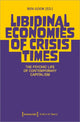 Book cover of: Libidinal Economies of Crisis Times. By: Ben Gook