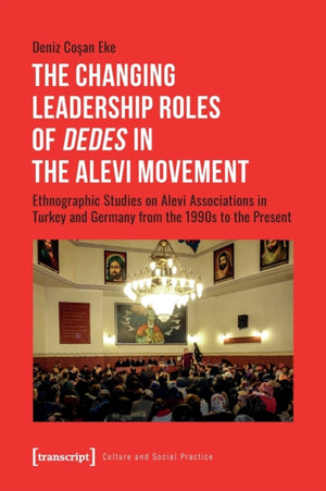 The Changing Leadership Roles of Dedes in the Alevi Movement