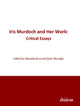 Book cover of: Iris Murdoch and Her Work: Critical Essays. By: Mustafa Kirca