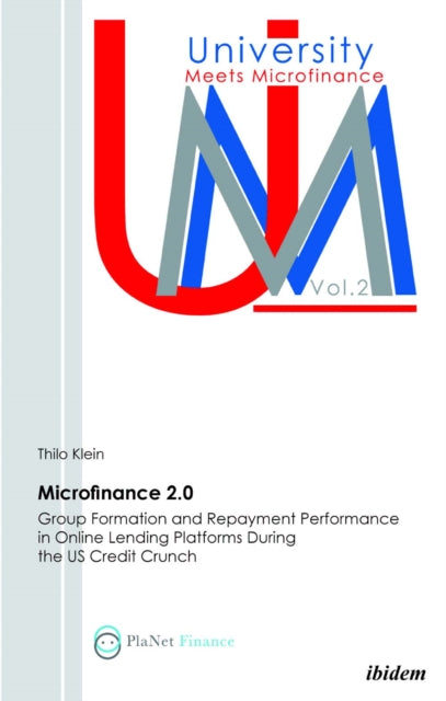 Book cover of: Microfinance 2.0 - Group Formation & Repayment Performance in Online Lending Platforms During the U.S. Credit Crunch. By: Thilo Klein