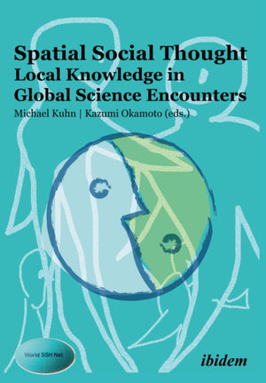 Spatial Social Thought: Local Knowledge in Global Science Encounters