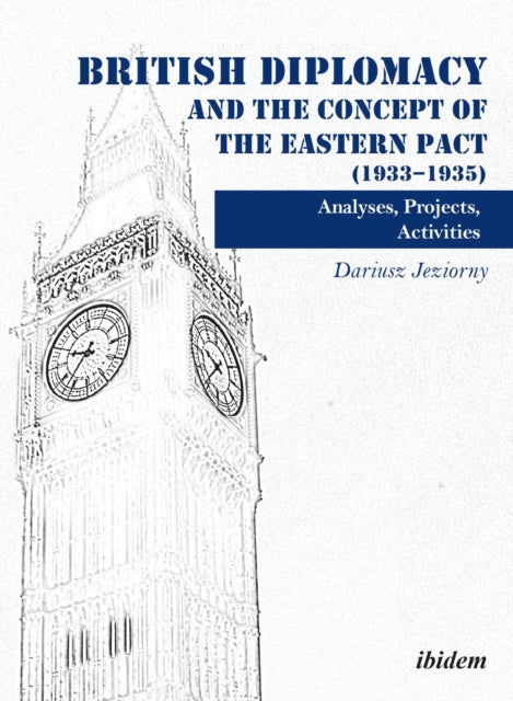 Book cover of: British Diplomacy and the Concept of the Eastern Pact (1933-1935). By: Dariusz Jeziorny